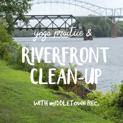 Middletown CT Recreation: Yoga Practice & Riverfront Clean up